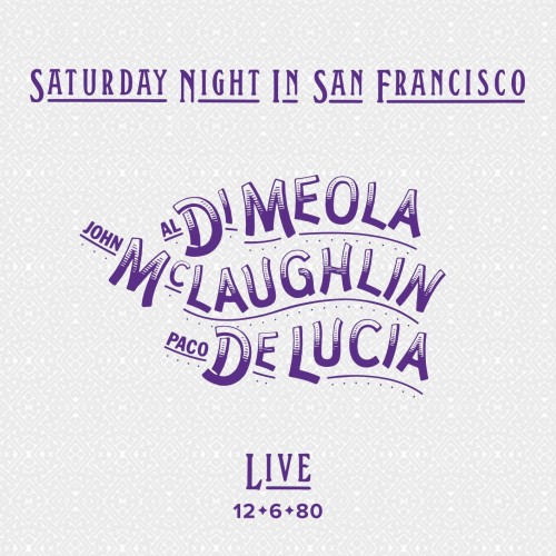 Al Di Meola With Paco DeLucia and John McLaughlin-Saturday Night In San Francisco-24-192-WEB-FLAC-2022-OBZEN