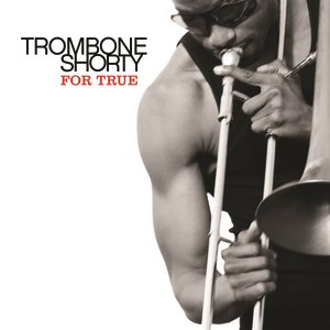 Trombone Shorty-For True-24-96-WEB-FLAC-2011-OBZEN