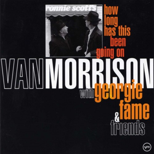 Van Morrison With Georgie Fame and Friends-How Long Has This Been Going On-24-96-WEB-FLAC-REMASTERED-2020-OBZEN