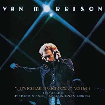 Van Morrison-Its Too Late To Stop Now Volume I-24-96-WEB-FLAC-REMASTERED-2015-OBZEN