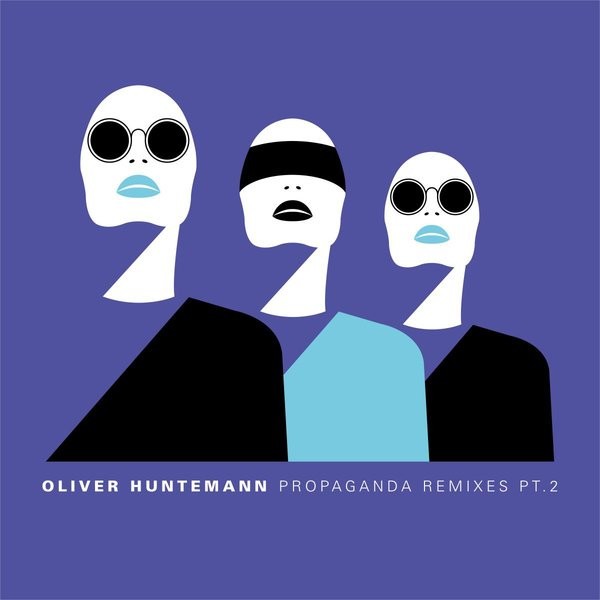 Oliver Huntemann - Propaganda Remixes, Pt. 2 WEB (2019) FLAC Download