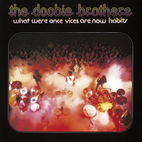 The Doobie Brothers – What Were Once Vices Are Now Habits (2016) [24bit FLAC]
