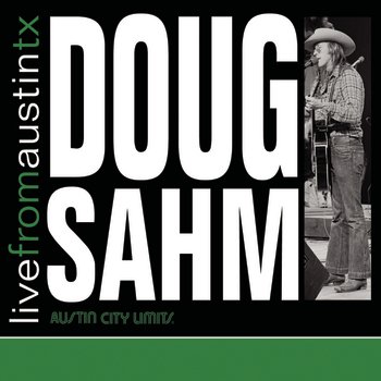 Doug Sahm - Live From Austin, TX (2007) 24bit FLAC Download