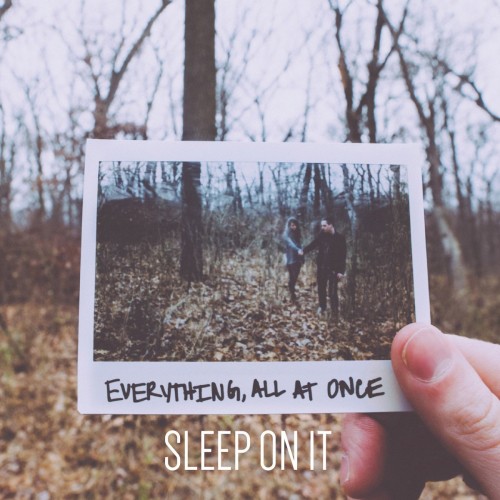 Sleep On It – Everything, All At Once (2014) [FLAC]