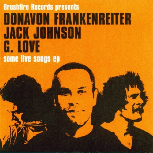 Jack Johnson Donavon Frankenreiter G. Love-Some Live Songs-EP-16BIT-WEB-FLAC-2022-ENRiCH