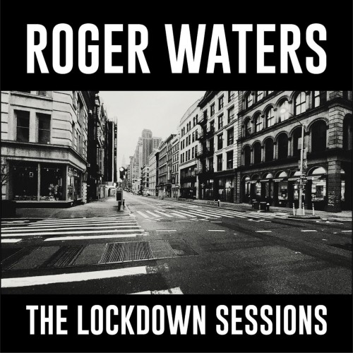 Roger Waters – The Lockdown Sessions (2022) [24bit FLAC]