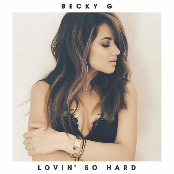 Becky G - Lovin' So Hard (2015) FLAC Download