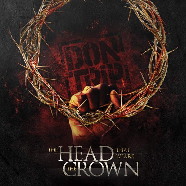 Don Trip - The Head That Wears The Crown (2016) FLAC Download
