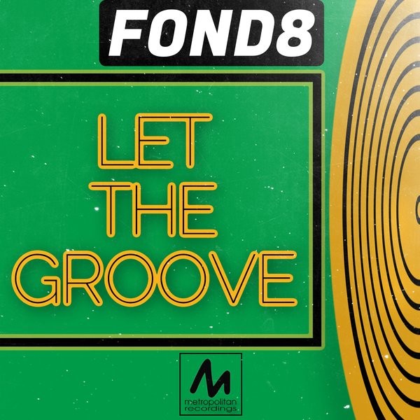 Fond8 - Let the Groove (2023) FLAC Download