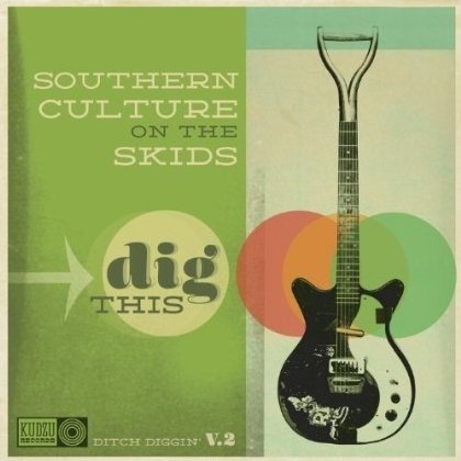 Southern Culture on the Skids-Dig This-16BIT-WEB-FLAC-2013-ENRiCH