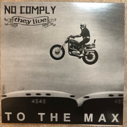 No Comply And They Live-To The Max-SPLIT-VINYL-FLAC-2022-FiXIE
