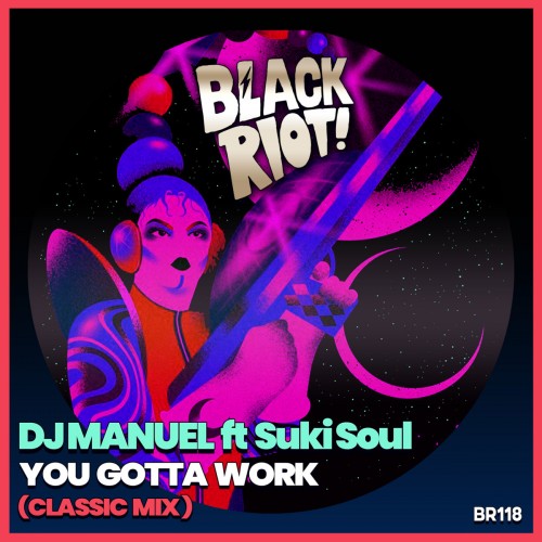 DJManuel and Suki Soul-You Gotta Work-(BLACKRIOTD118)-SINGLE-WEBFLAC-2023-DWM