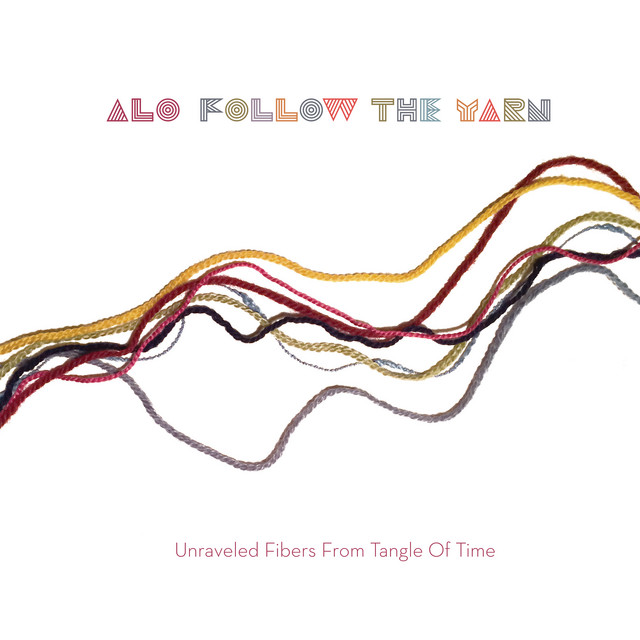 ALO - Follow The Yarn: Unraveled Fibers From Tangle Of Time (2018) FLAC Download