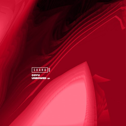 Coyu-Unbowed EP-(SUARA469)-WEBFLAC-2023-AFO