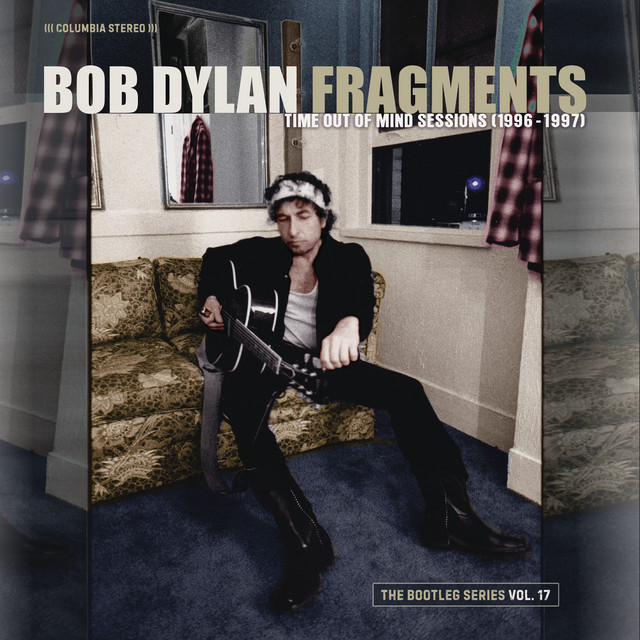Bob Dylan - Fragments Time Out of Mind Sessions (1996-1997) The Bootleg Series Vol. 17 (2023) FLAC Download