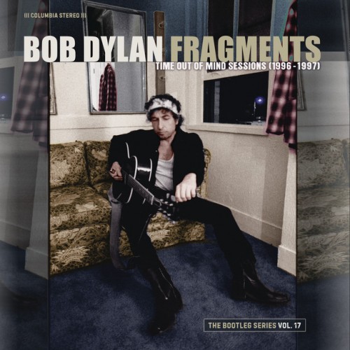 Bob Dylan-Fragments Time Out of Mind Sessions (1996-1997) The Bootleg Series Vol. 17-16BIT-WEB-FLAC-2023-ENRiCH