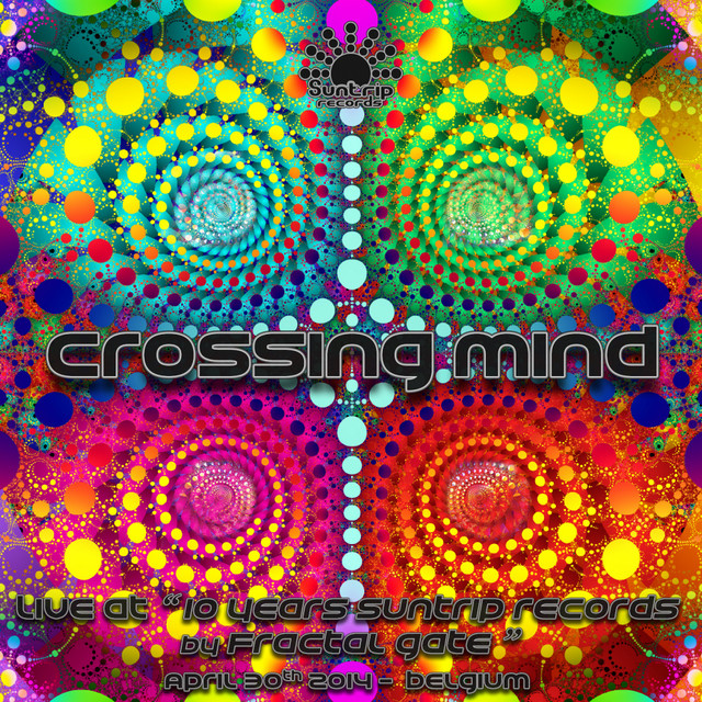 Crossing Mind–Live At 10 Years Suntrip Records By Fractal Gate-(SUNDG02)-SINGLE-WEB-FLAC-2016-BABAS