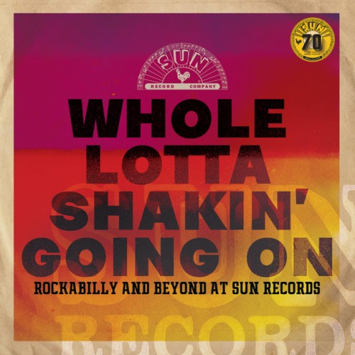 VA-Whole Lotta Shakin Going On Rockabilly And Beyond At Sun Records-24-96-WEB-FLAC-REMASTERED-2022-OBZEN