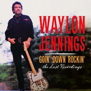 Waylon Jennings-Goin Down Rockin The Last Recordings-24-48-WEB-FLAC-2014-OBZEN