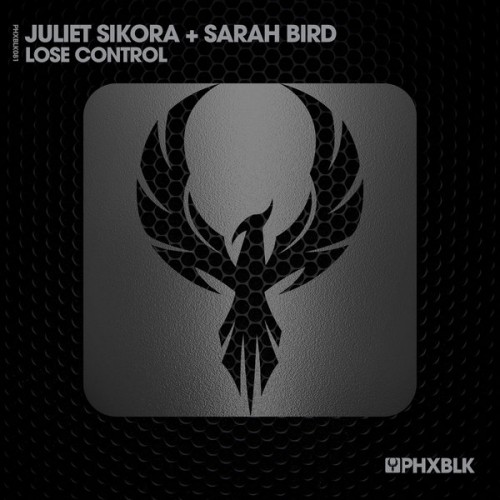 Juliet Sikora and Sarah Bird-Lose Control-(PHXBLK081)-WEBFLAC-2023-DWM