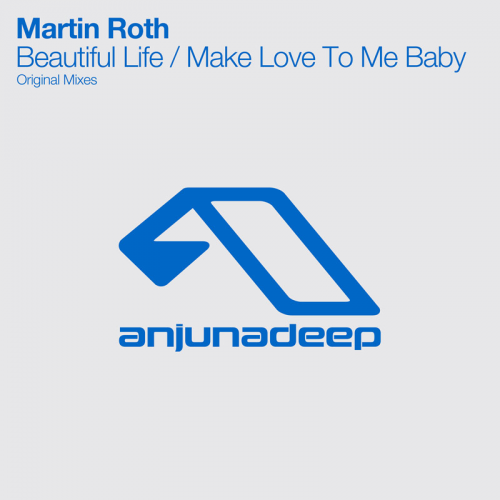 Martin Roth-Beautiful Life  Make Love To Me Baby-(ANJDEE146D)-WEBFLAC-2012-AFO
