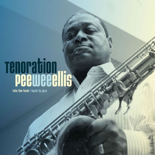 Pee Wee Ellis-Tenoration-(MIG80032CD)-2CD-FLAC-2011-HOUND