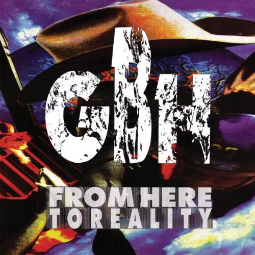 GBH - From Here To Reality (2006) FLAC Download