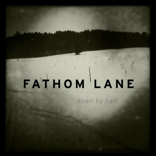 Fathom Lane-Down By Half-CD-FLAC-2012-FATHEAD