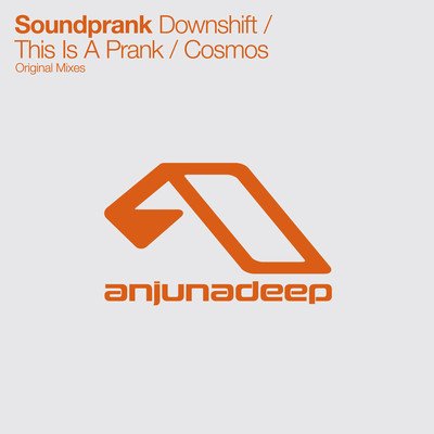Soundprank-Downshift  This Is A Prank  Cosmos-(ANJDEE136D)-WEBFLAC-2012-AFO