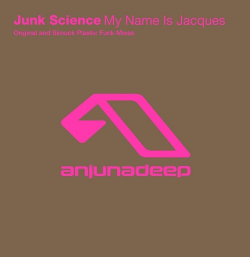 Junk Science-My Name Is Jacques-(ANJDEE010)-WEBFLAC-2007-AFO