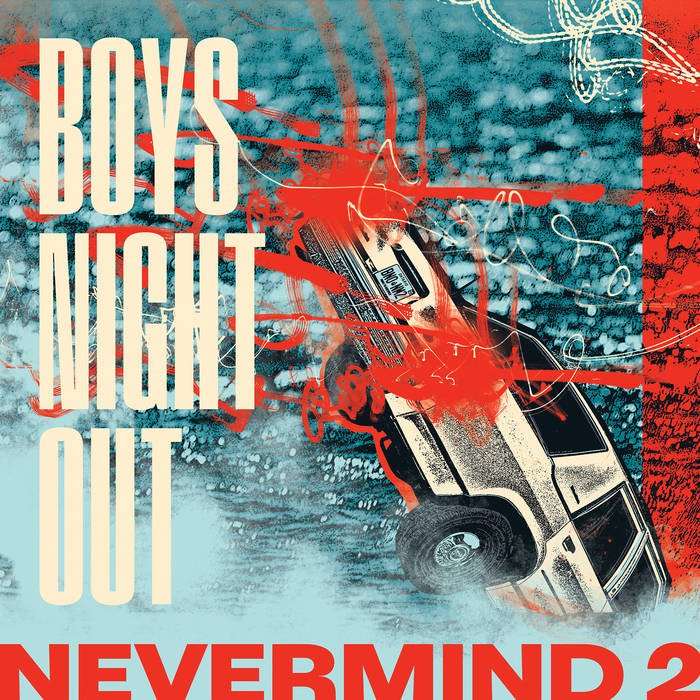 Boys Night Out-Nevermind 2-16BIT-WEB-FLAC-2021-VEXED