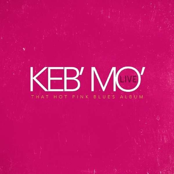 Keb Mo - Live That Hot Pink Blues Album (2016) FLAC Download