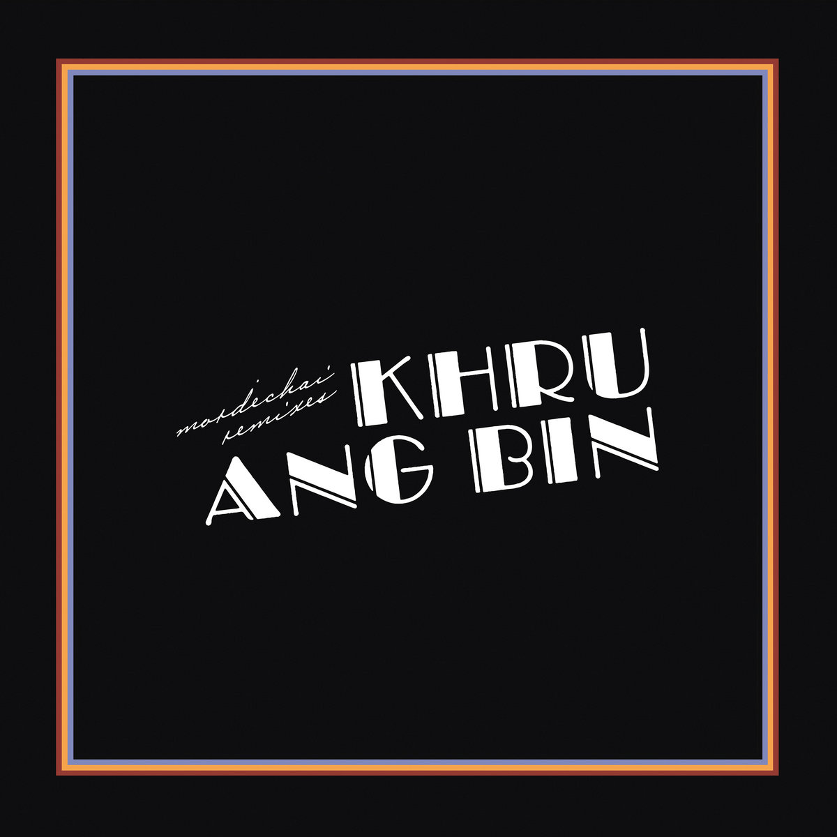 Khruangbin-Mordechai Remixes-16BIT-WEB-FLAC-2021-ENRiCH