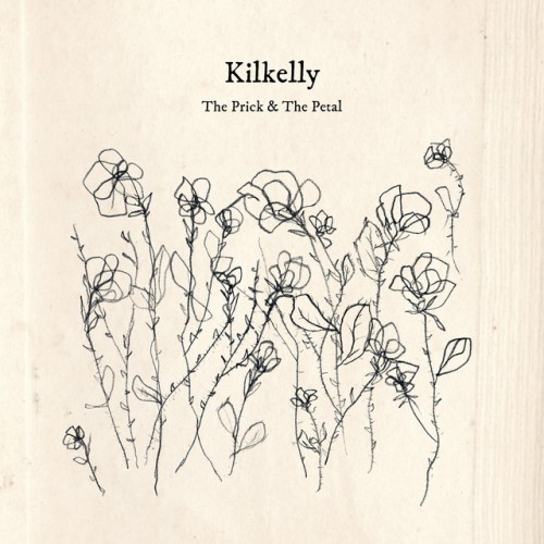Kilkelly-The Prick and The Petal-16BIT-WEB-FLAC-2020-ENRiCH