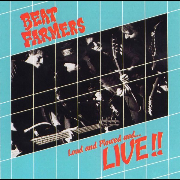 The Beat Farmers-Loud and Plowed and  LIVE-16BIT-WEB-FLAC-1990-ENRiCH