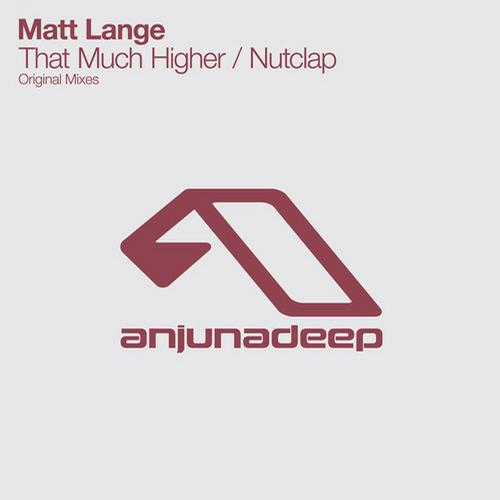 Matt Lange-That Much Higher  Nutclap-(ANJDEE129D)-WEBFLAC-2011-AFO