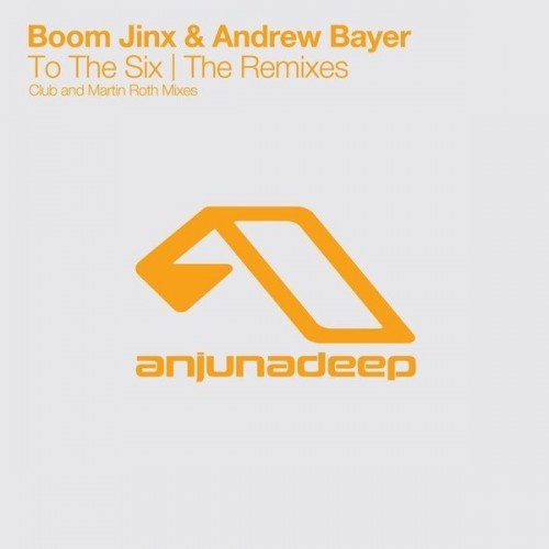 Boom Jinx and Andrew Bayer-To The Six (The Remixes)-(ANJDEE057RD)-WEBFLAC-2010-AFO