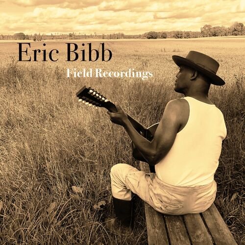 Eric Bibb – Field Recordings (2021) [24bit FLAC]