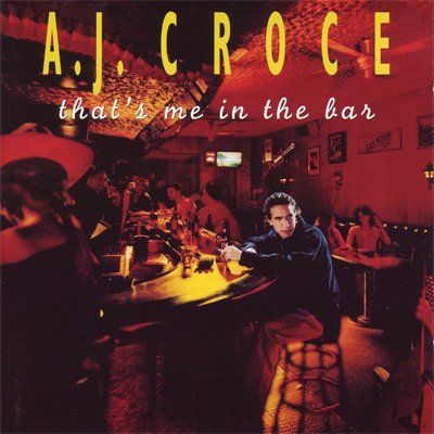 A.J. Croce - That's Me In The Bar (1995) FLAC Download