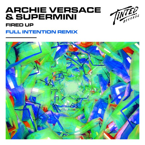 Archie Versace & Supermini - Fired Up (Full Intention Remix) (2023) FLAC Download