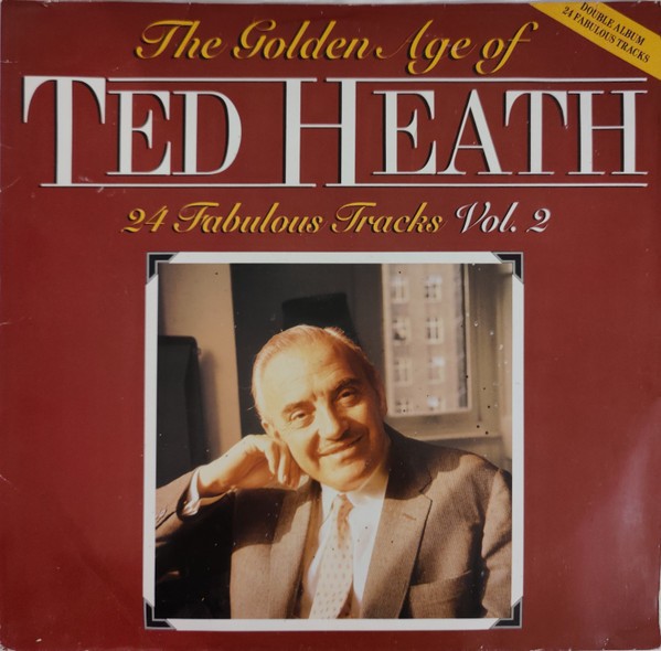 Ted Heath - The Golden Age Of Ted Heath Vol 2 (1997) FLAC Download