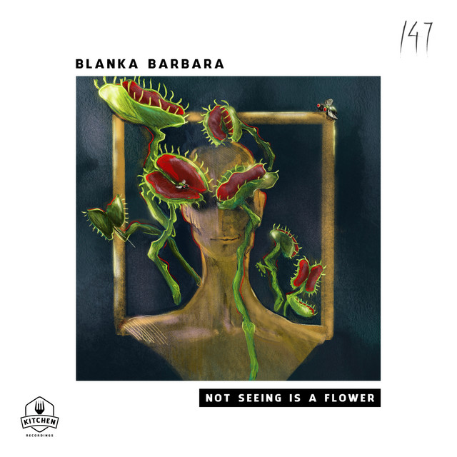 Blanka Barbara - Not Seeing Is a Flower (2023) FLAC Download