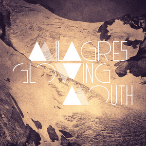 Milagres - Glowing Mouth (2011) FLAC Download