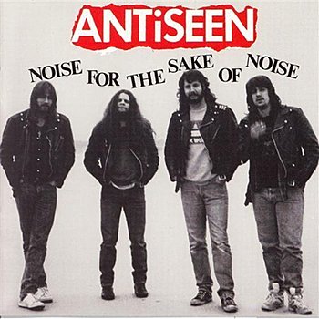 Antiseen – Noise For The Sake Of Noise (2002) [FLAC]