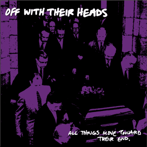 Off With Their Heads-All Thing Move Toward Their End-16BIT-WEB-FLAC-2007-VEXED