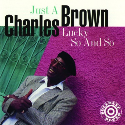 Charles Brown – Just A Lucky So And So (1994) [FLAC]