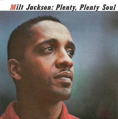 Milt Jackson-Plenty Plenty Soul-24-192-WEB-FLAC-REMASTERED MONO-2014-OBZEN