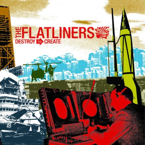 The Flatliners – Destroy To Create (2005) [FLAC]