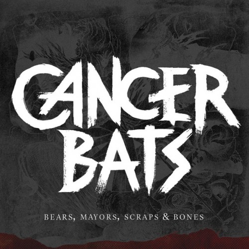 Cancer Bats-Bears Mayors Scraps And Bones-Remastered-16BIT-WEB-FLAC-2020-VEXED
