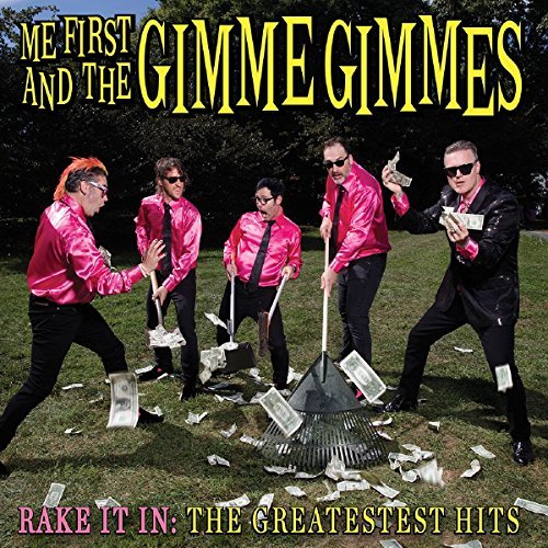 Me First And The Gimme Gimmes – Rake It In: The Greatestest Hits (2017) [FLAC]
